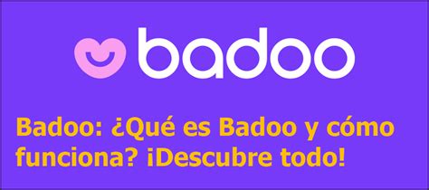 que es badoo y para que sirve|Badoo: qué es, cómo funciona y para qué sirve